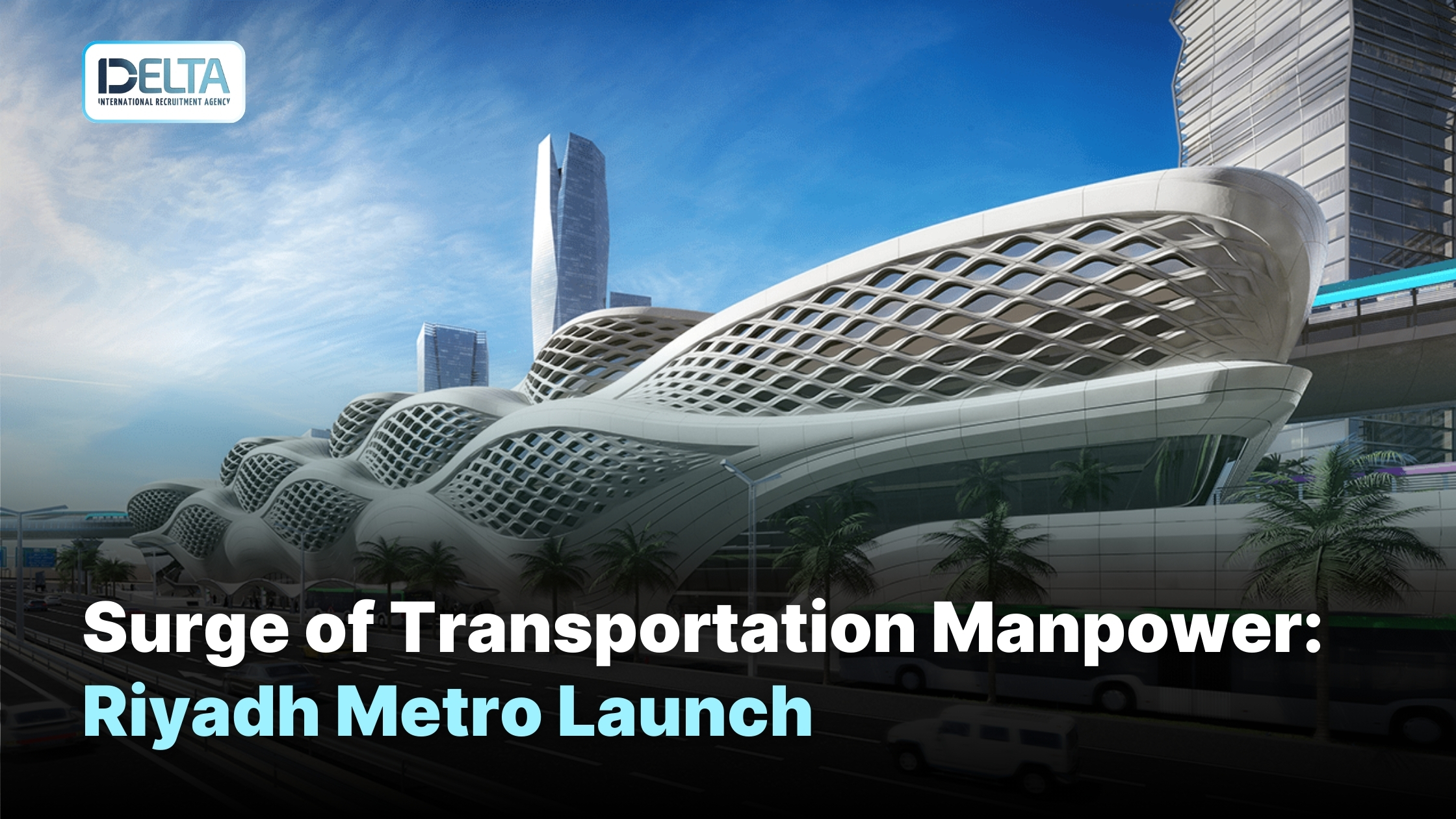 Surge of Transportation Manpower: Riyadh Metro Launch